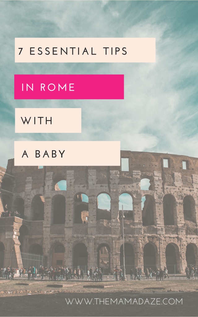 Rome with a baby - the essential tips to make it an amazing trip - the mama daze
