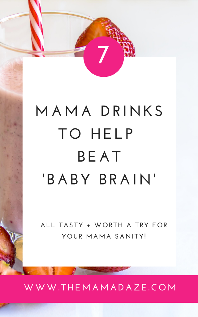 Baby brain is real! So help beat it with these 7 drinks, all perfect to get your head back on track - The Mama Daze